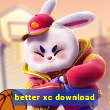 better xc download